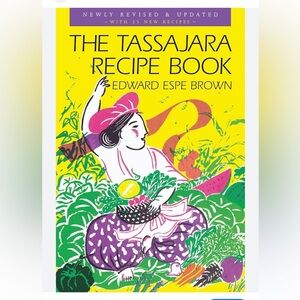 The Tassajara Recipe Book by Edward Espe Brown, Shambhala, Zen